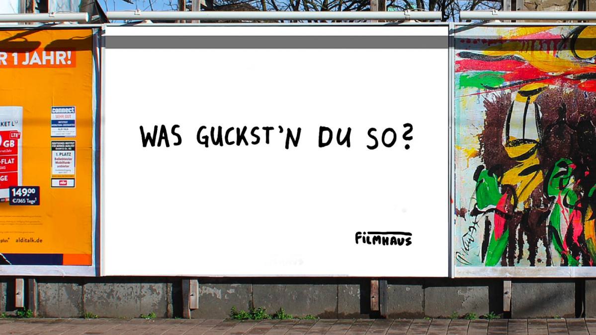 Filmhaus Werbeplakat, Aufschrift: Was guckst'n du so?